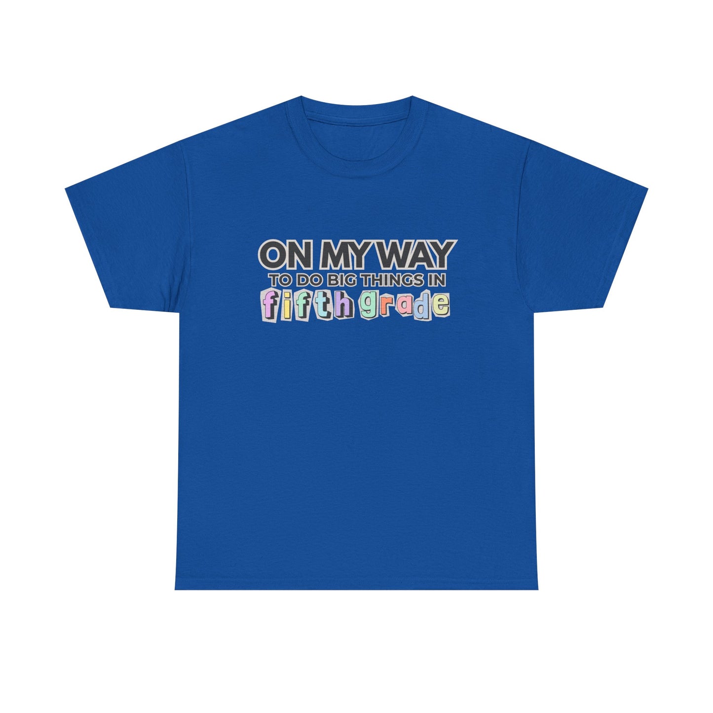 On My Way to Fifth Grade Unisex Heavy Cotton Tee- Back to School