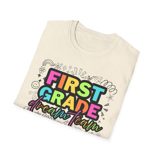 Dream Team- 1st Grade- Unisex Softstyle T-Shirt- Teacher Life