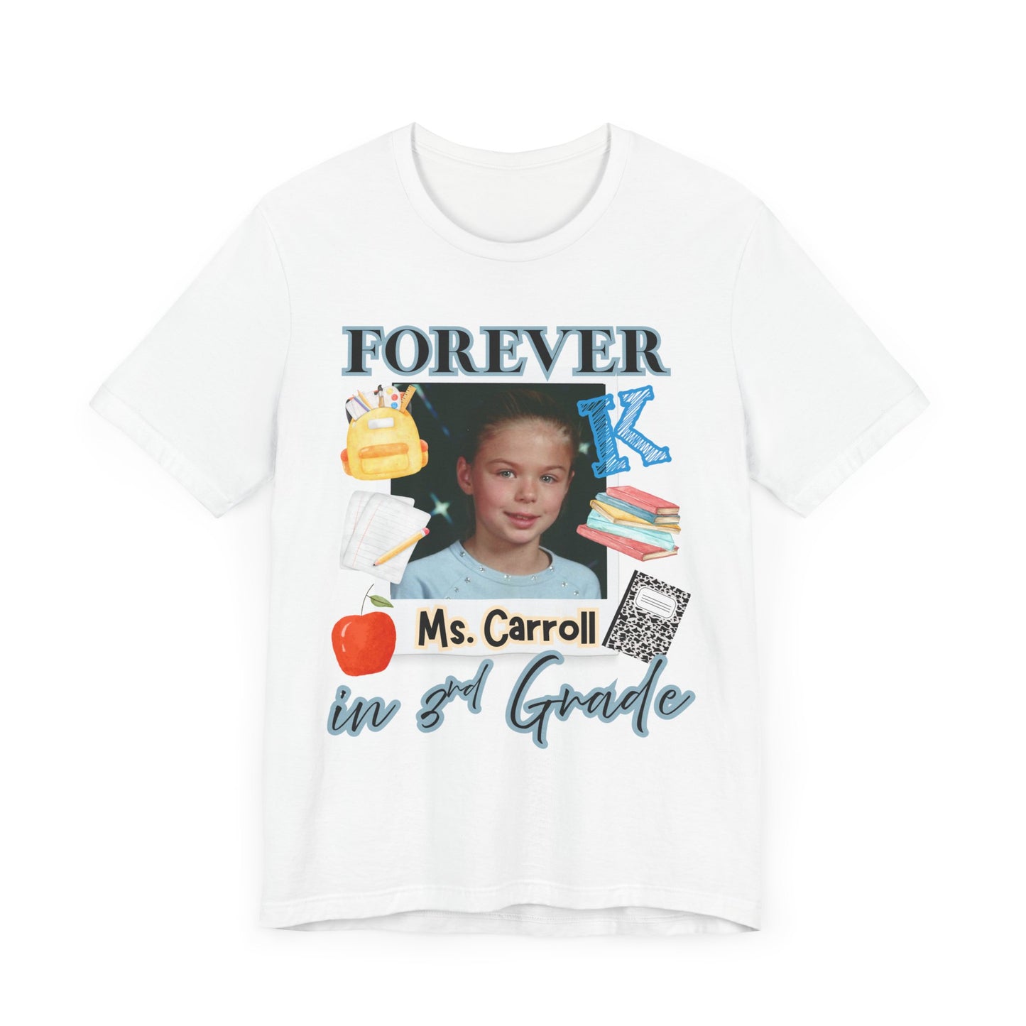 Kristi- Personalized Forever in 3rd Grade Teacher Tee - Personalized Unisex Jersey Shirt