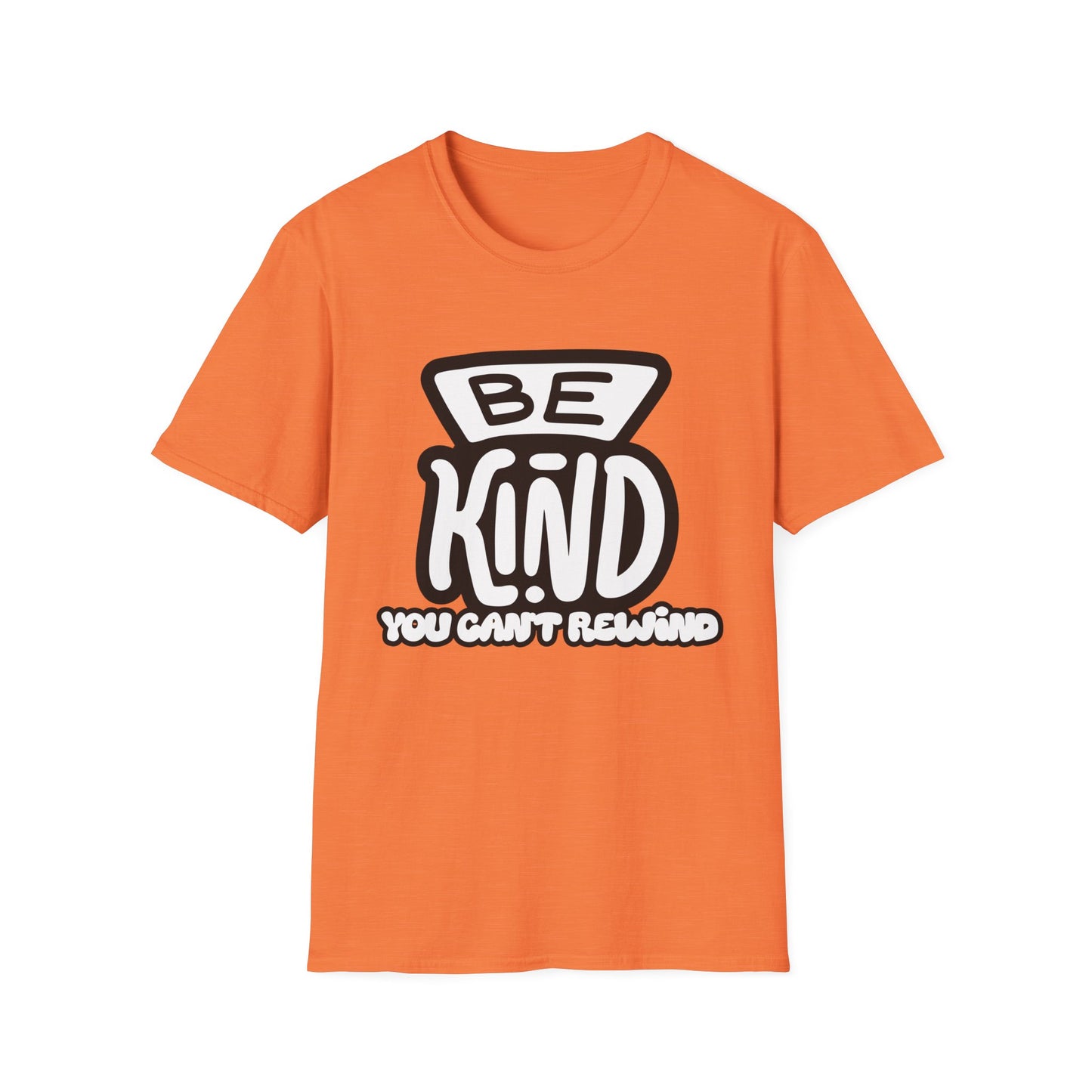 Be Kind, You Can't Rewind- Kindness T-Shirt