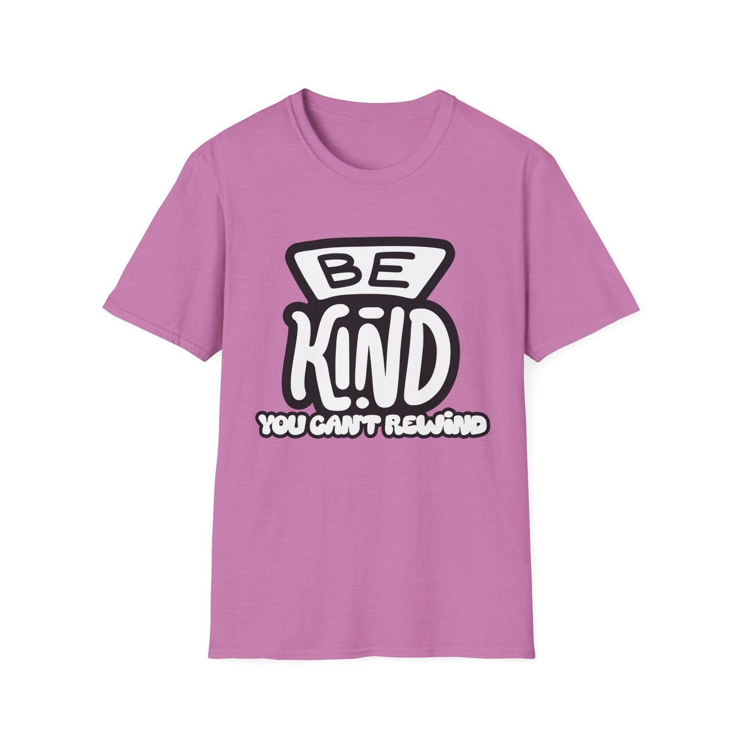 Be Kind, You Can't Rewind- Kindness T-Shirt