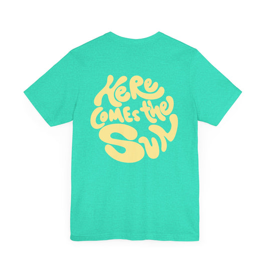 Sunny Vibes Tee - Here Comes the Sun, Unisex Tee, Summer T-Shirt