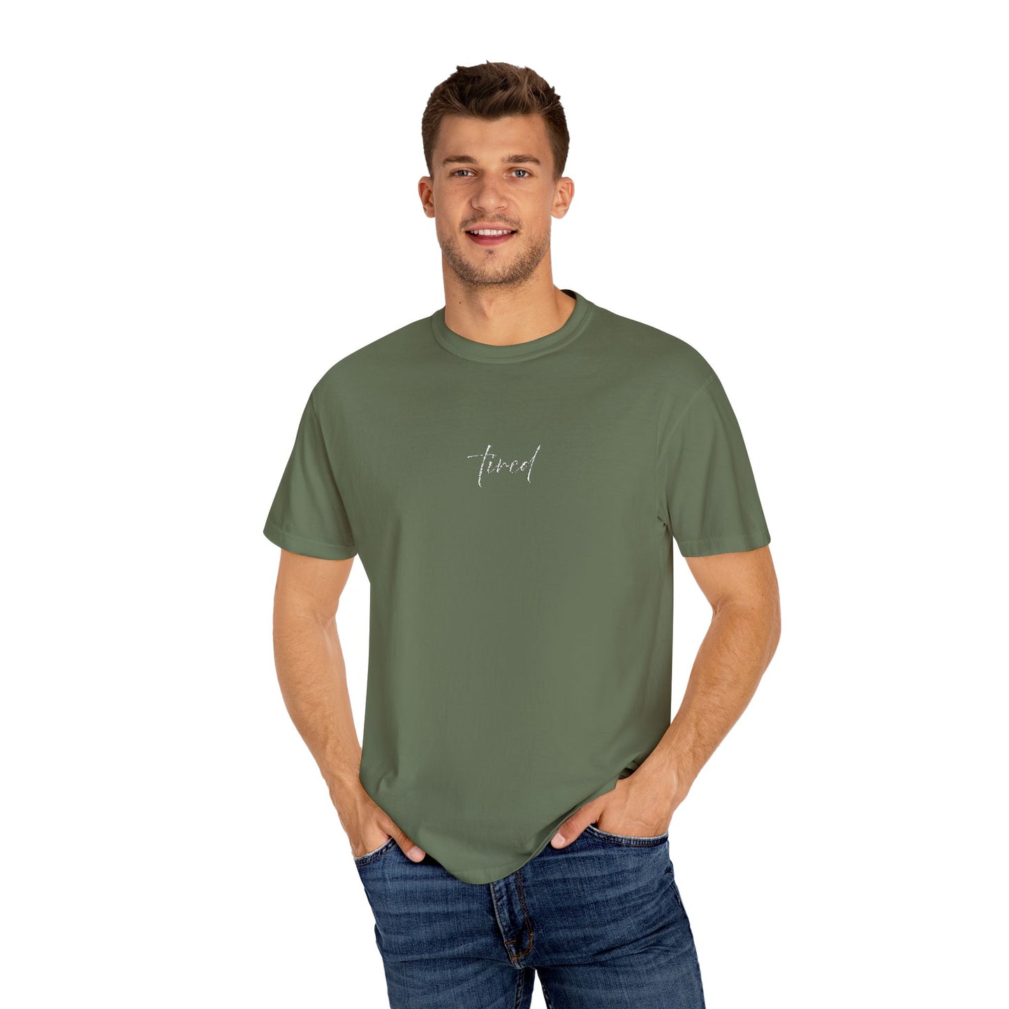 Tired (cursive)- One Word- Garment-Dyed Unisex Tee