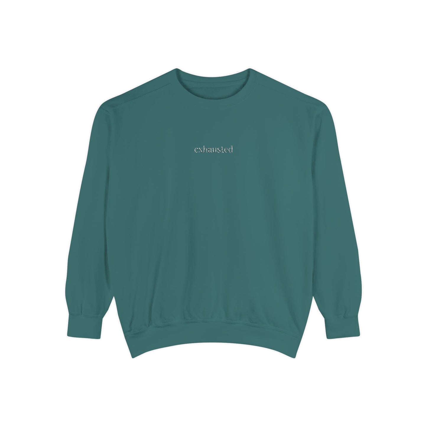 Exhausted- One Word- Garment-Dyed Sweatshirt -Relaxed Fit- Unisex