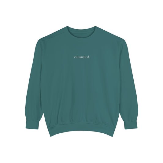 Exhausted- One Word- Garment-Dyed Sweatshirt -Relaxed Fit- Unisex