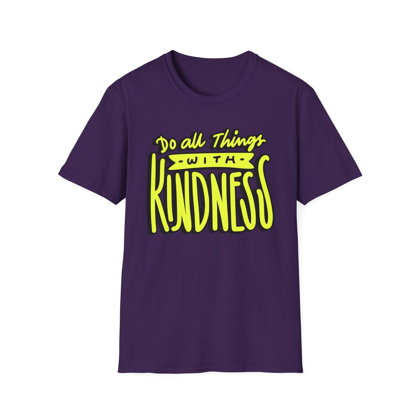 Do All Things with Kindness T-Shirt, Unisex Softstyle Tee