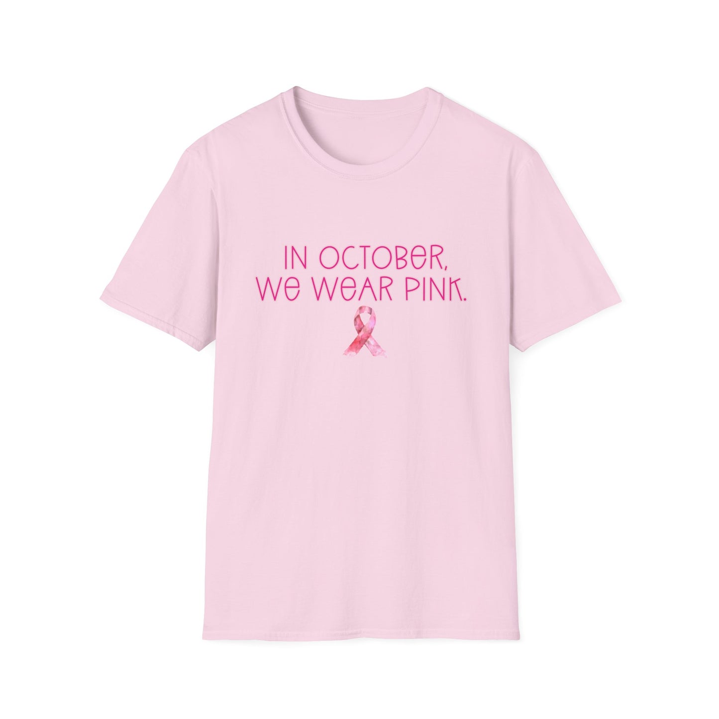 In October We Wear Pink Ribbon- Breast Cancer Awareness Tee, Unisex Softstyle T-Shirt
