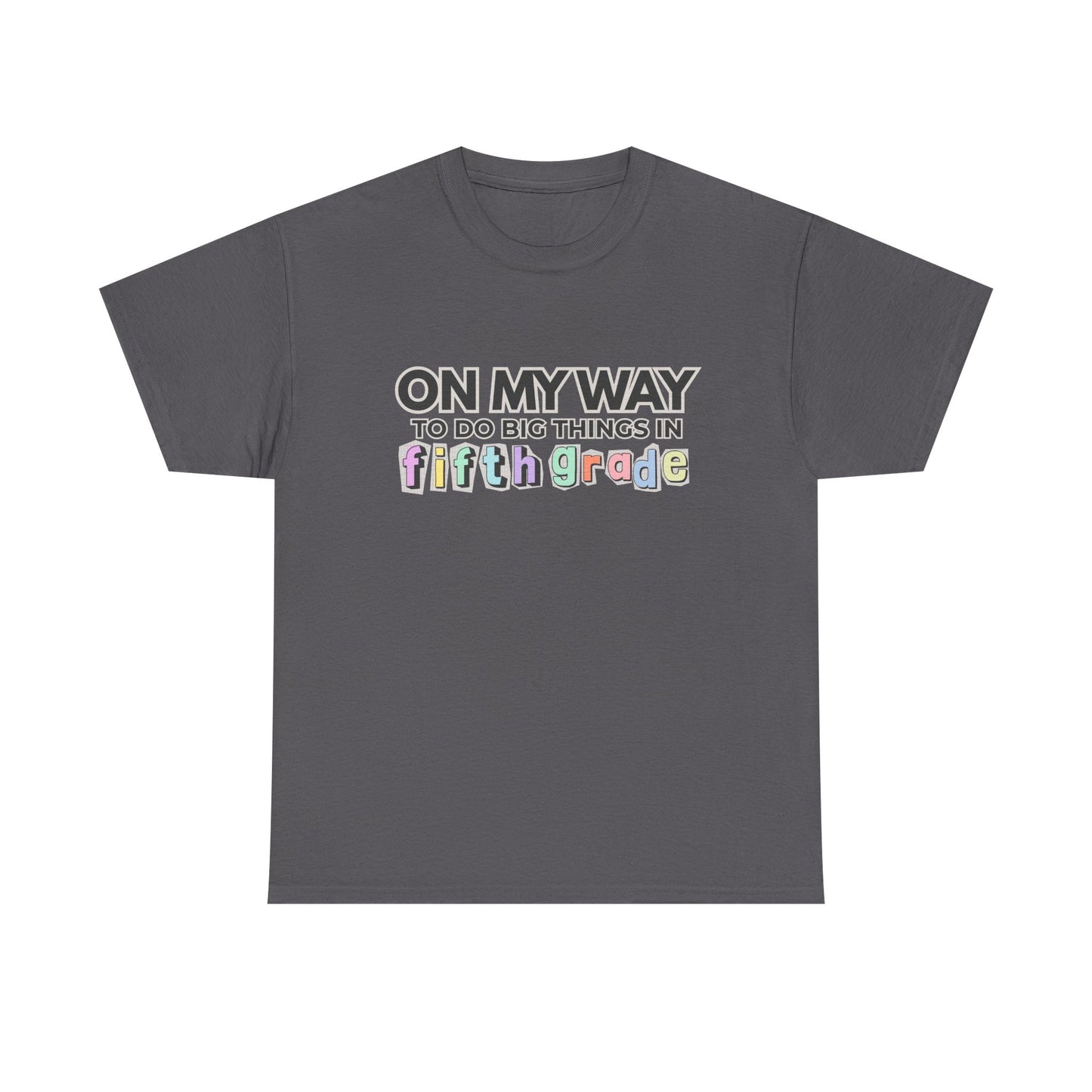 On My Way to Fifth Grade Unisex Heavy Cotton Tee- Back to School