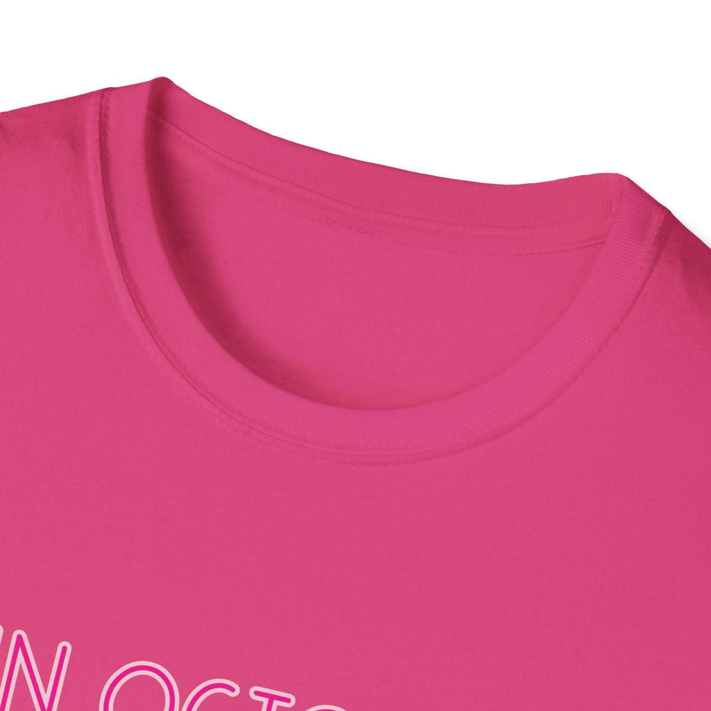 In October We Wear Pink Ribbon- Breast Cancer Awareness Tee, Unisex Softstyle T-Shirt