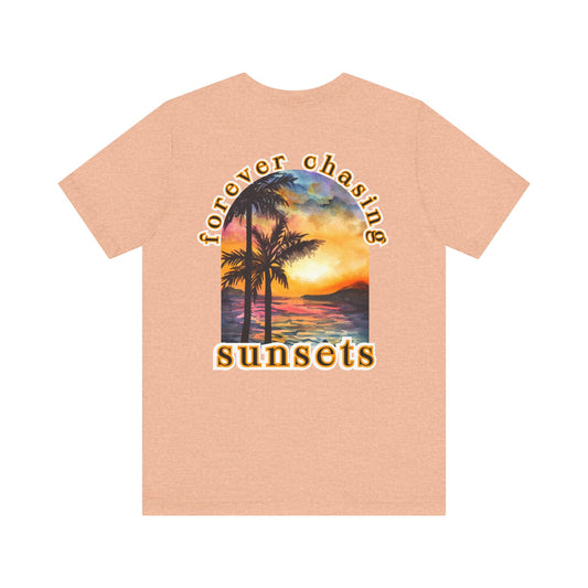 Forever Chasing Sunsets Summer Tee, Unisex T-Shirt, Vacation Apparel, Gift for Summer