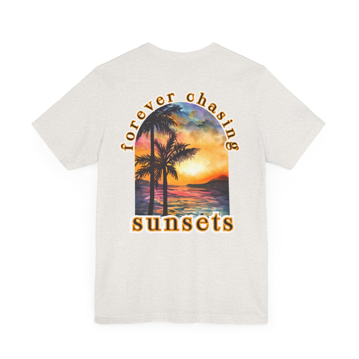 Forever Chasing Sunsets Summer Tee, Unisex T-Shirt, Vacation Apparel, Gift for Summer