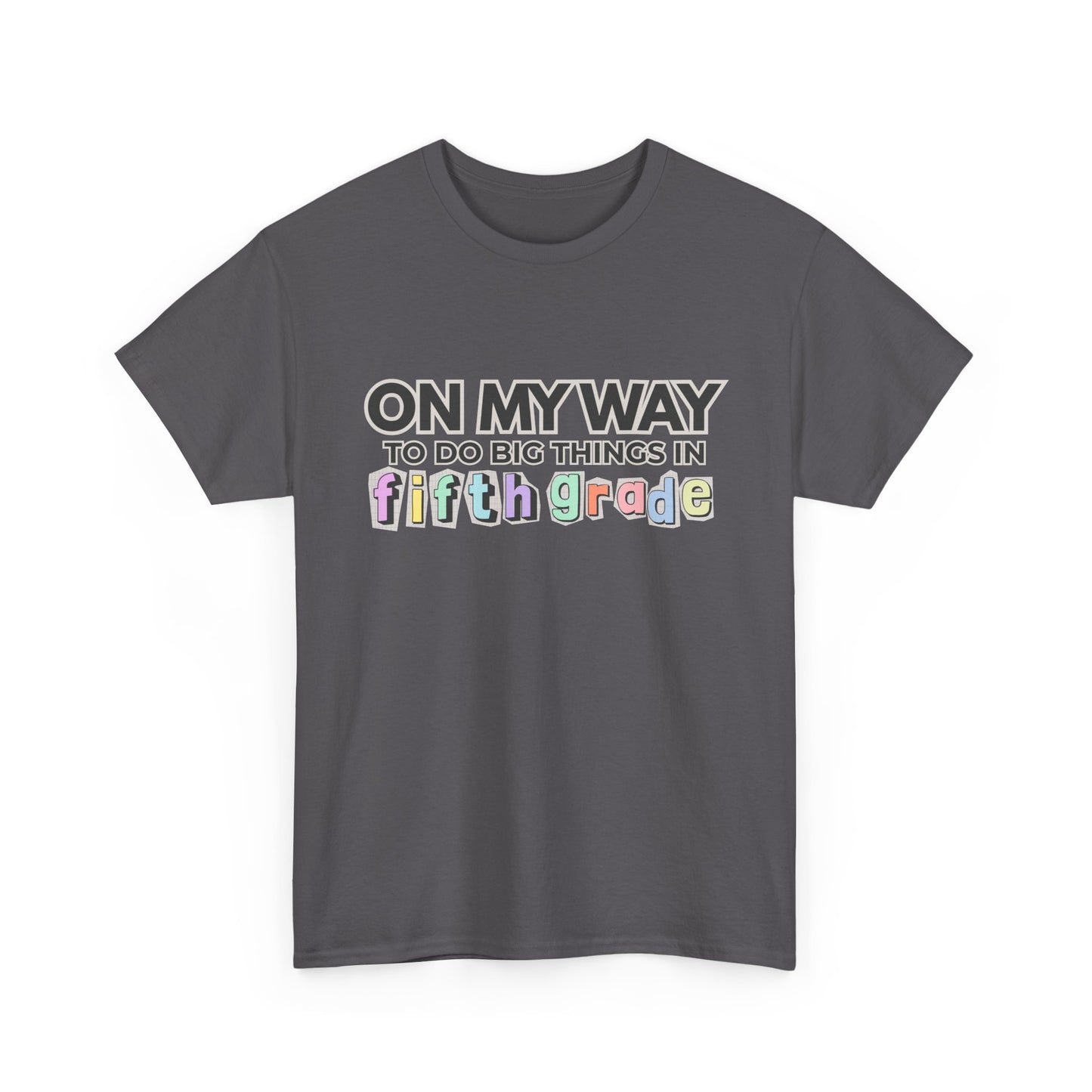 On My Way to Fifth Grade Unisex Heavy Cotton Tee- Back to School