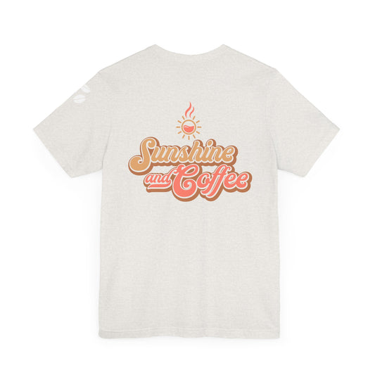 Sunshine and Coffee Unisex Tee - Perfect for Coffee Lovers