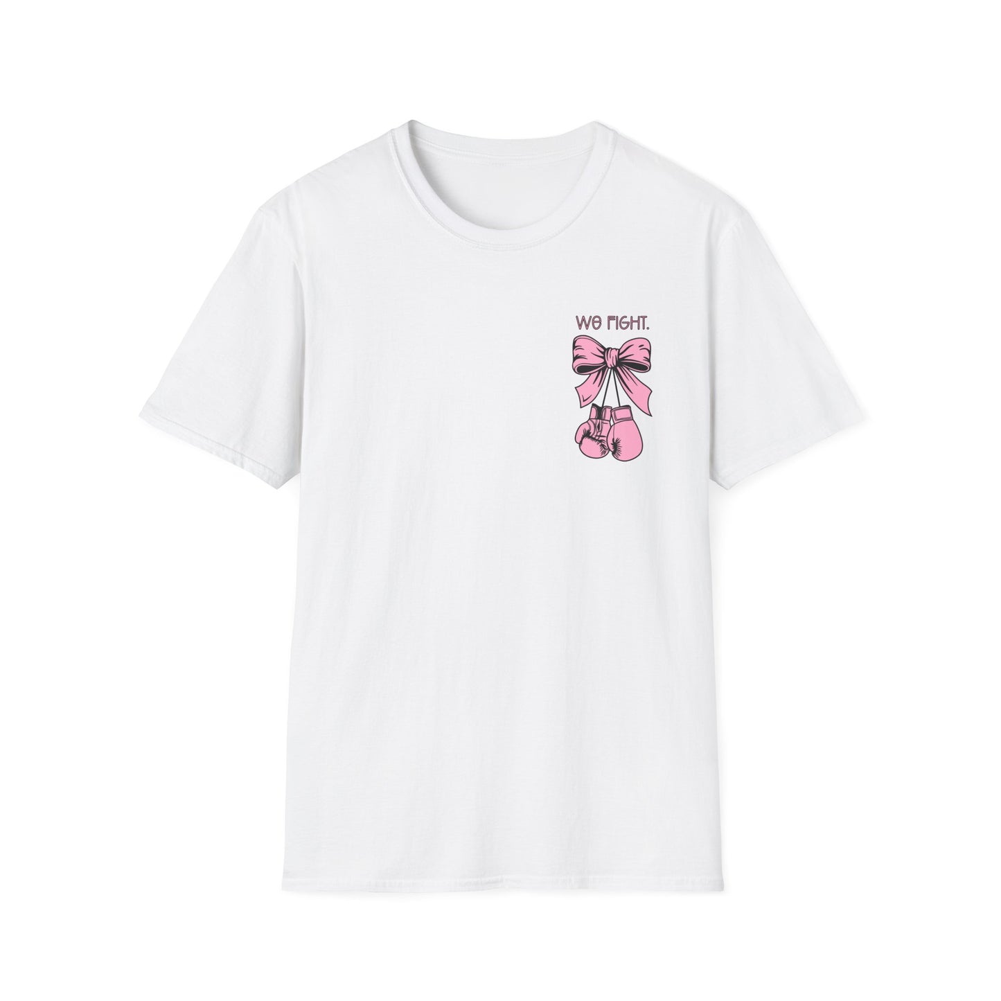 We Fight- Breast Cancer Awareness Tee, Unisex Softstyle T-Shirt