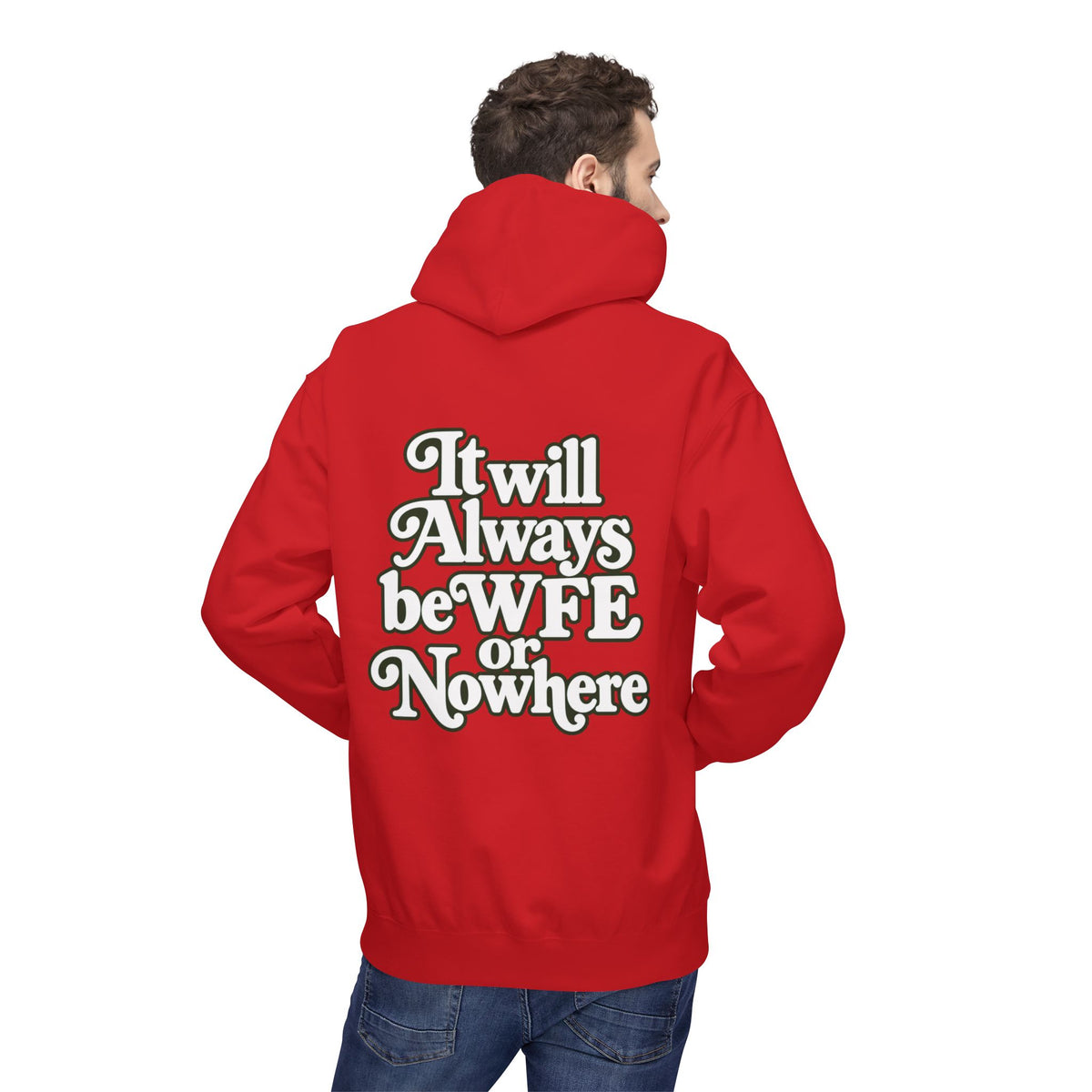"WFE or Nowhere" PLAIN Hoodie