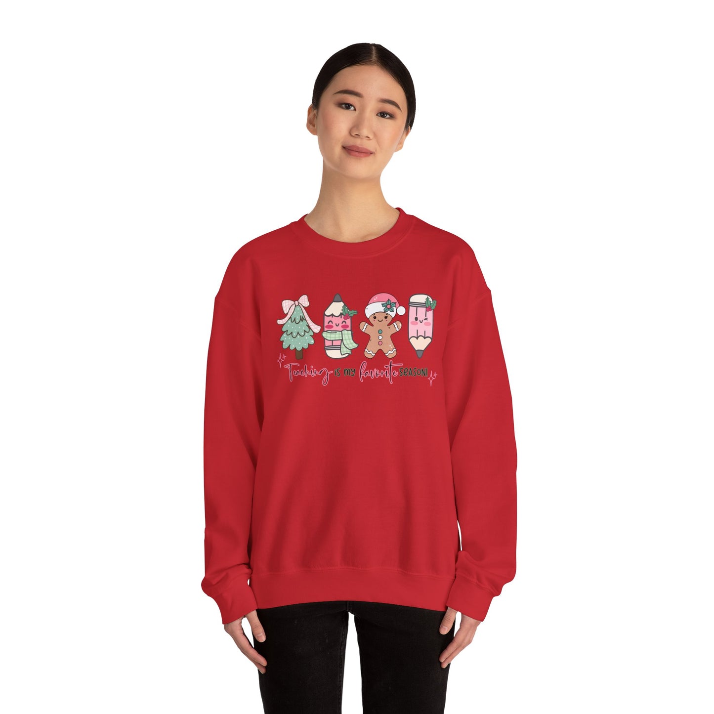 Teaching is my Favorite Season- Christmas Sweatshirt