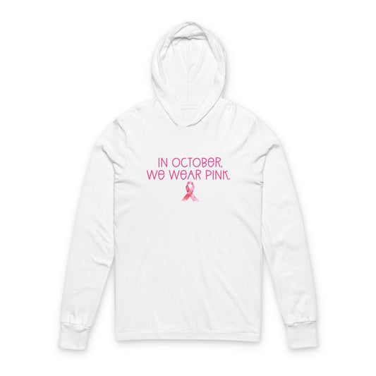 In October We Wear Pink- Breast Cancer Awareness Hoodie - Unisex Long Sleeve