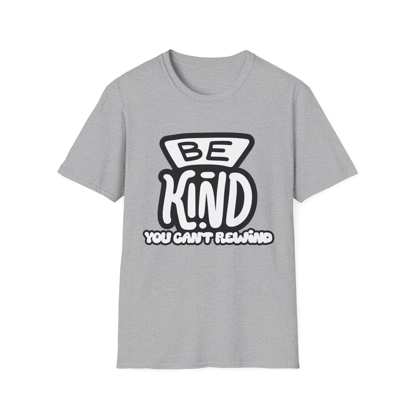 Be Kind, You Can't Rewind- Kindness T-Shirt