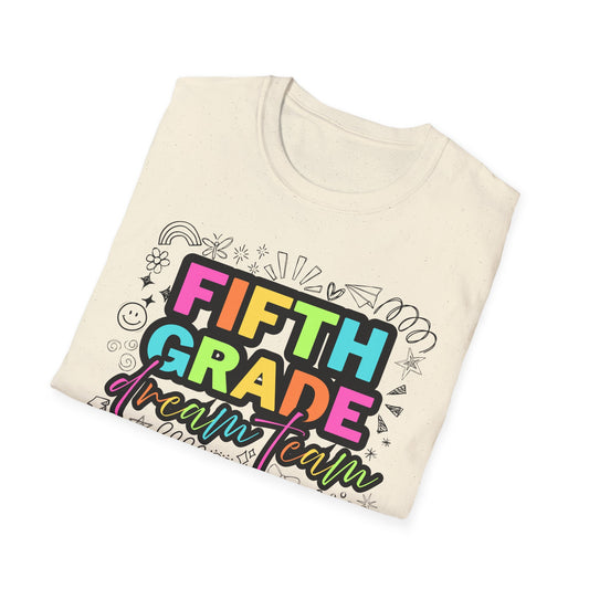 Dream Team- 5th Grade- Unisex Softstyle T-Shirt- Teacher Life