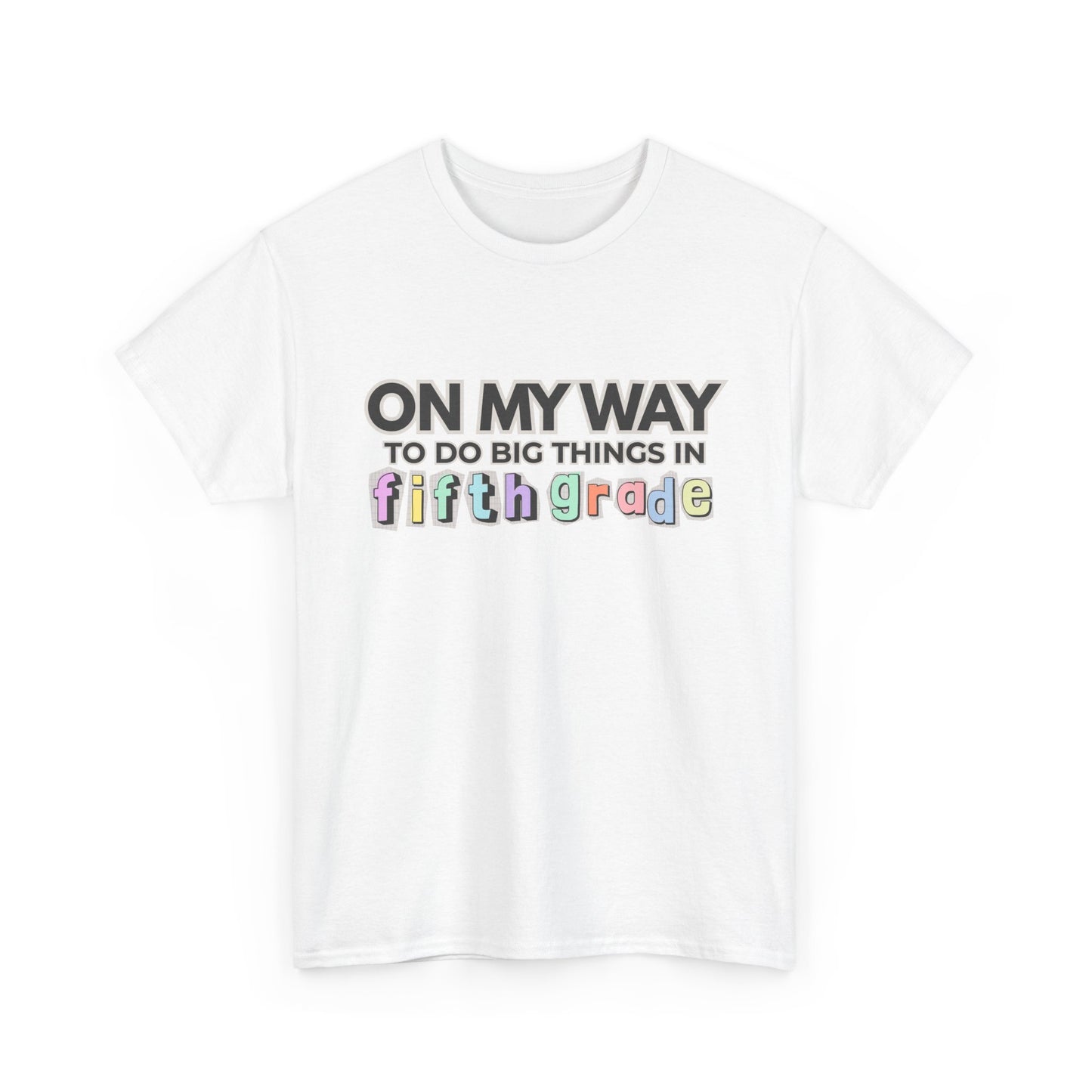 On My Way to Fifth Grade Unisex Heavy Cotton Tee- Back to School