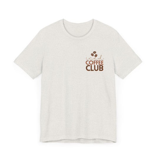 Coffee Club Unisex Tee - Perfect for Coffee Lovers