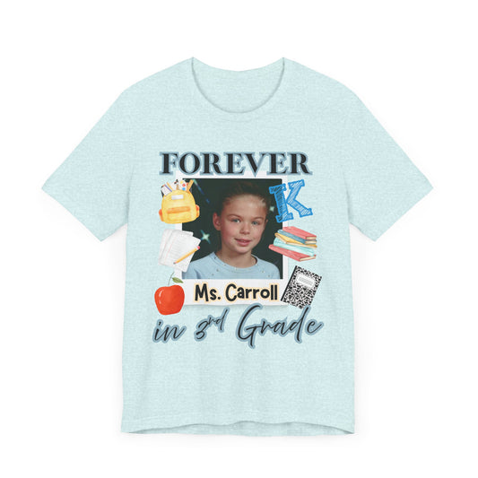 Kristi- Personalized Forever in 3rd Grade Teacher Tee - Personalized Unisex Jersey Shirt