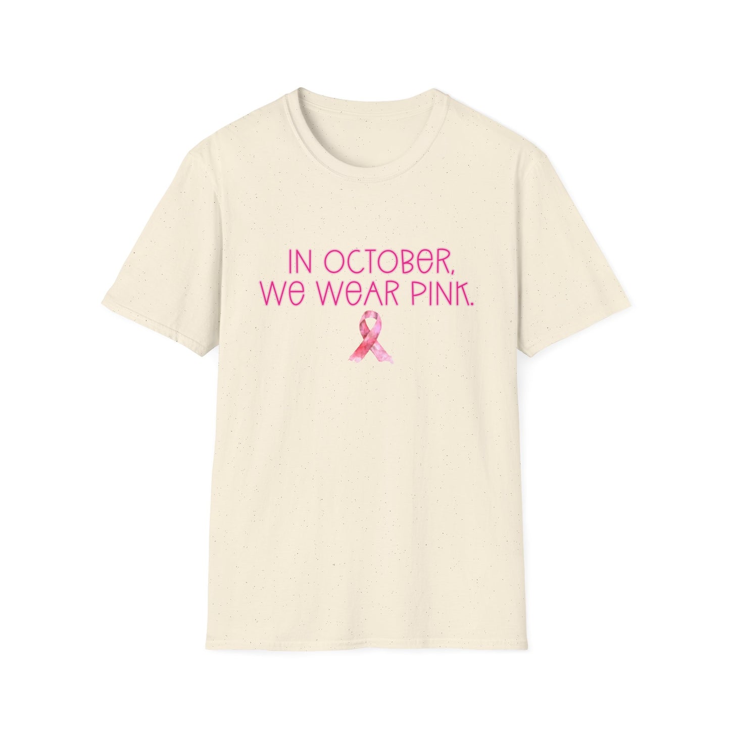 In October We Wear Pink Ribbon- Breast Cancer Awareness Tee, Unisex Softstyle T-Shirt