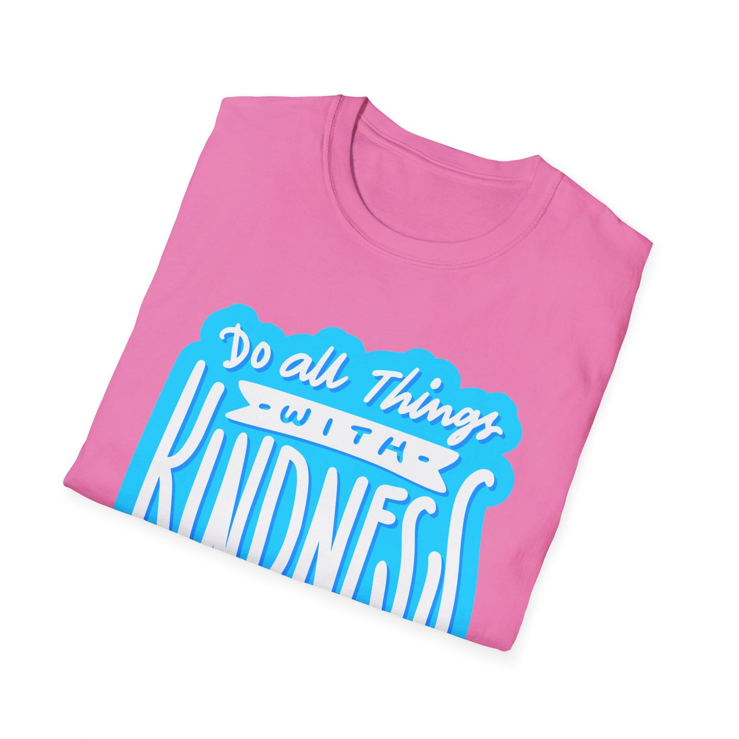 Do All Things with KindnessTeacher T-Shirt