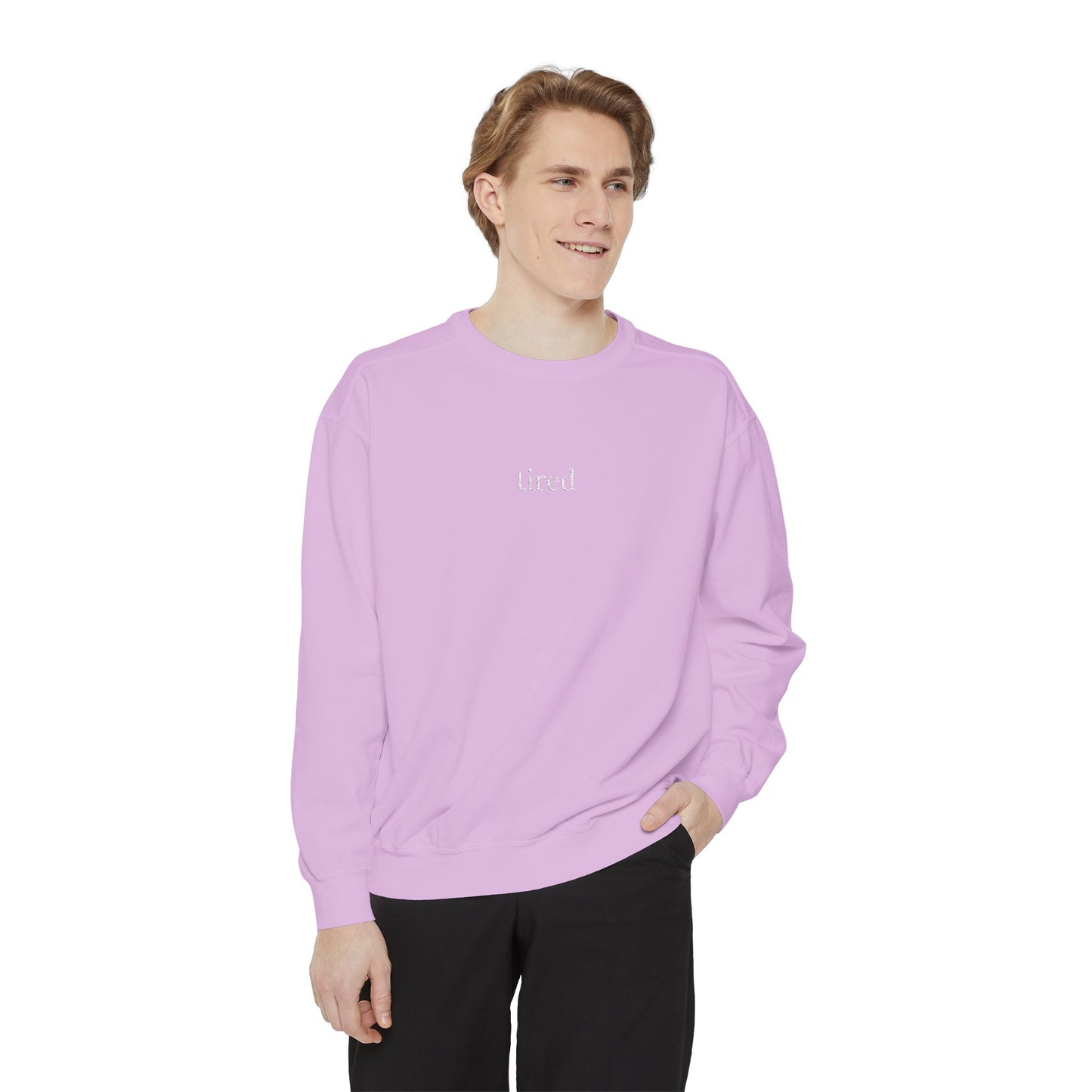 Tired- One Word- Garment-Dyed Sweatshirt -Relaxed Fit- Unisex