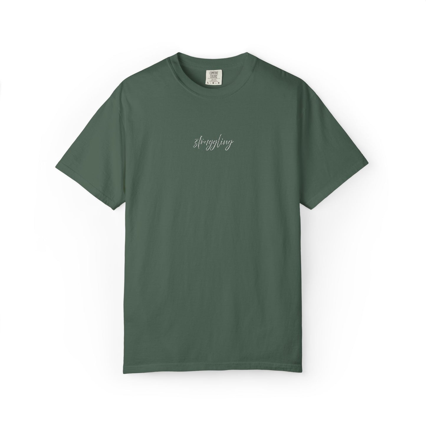 Struggling (cursive)- One Word- Garment-Dyed Unisex Tee