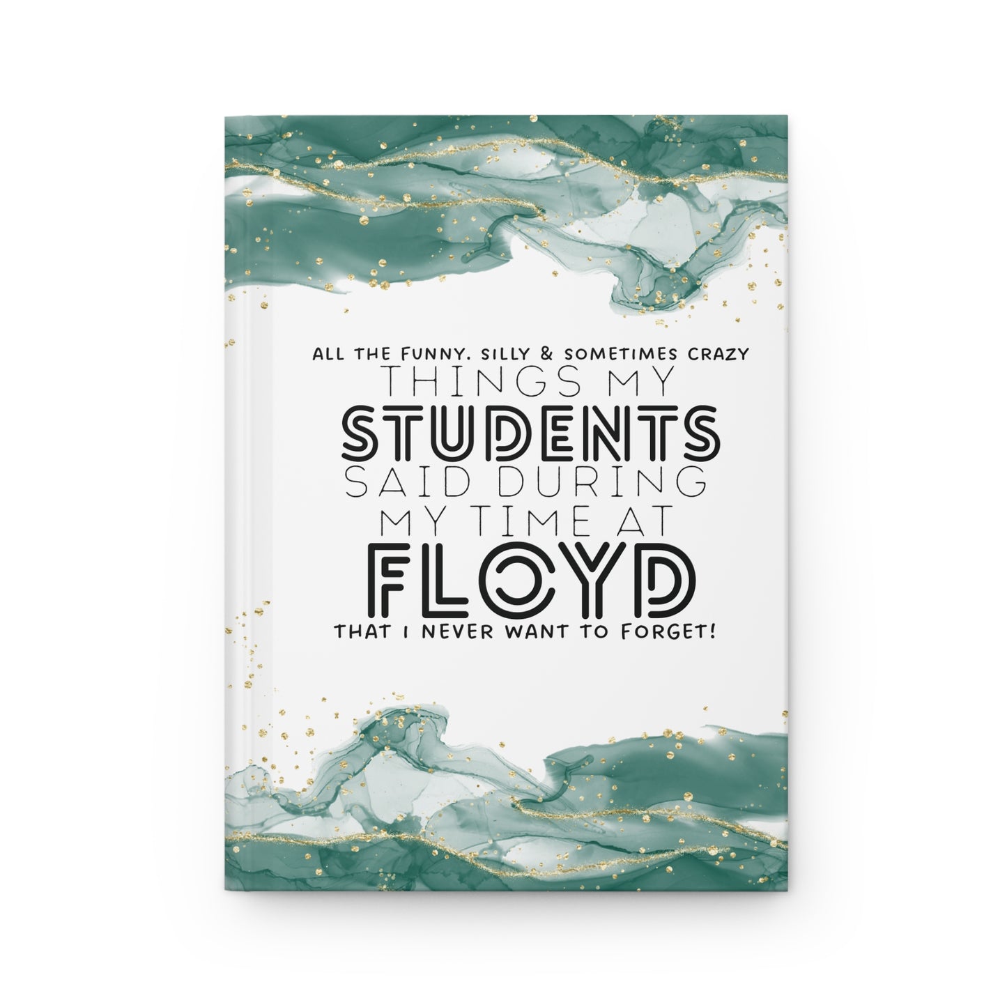 Floyd- "All the things my students have said" Journal