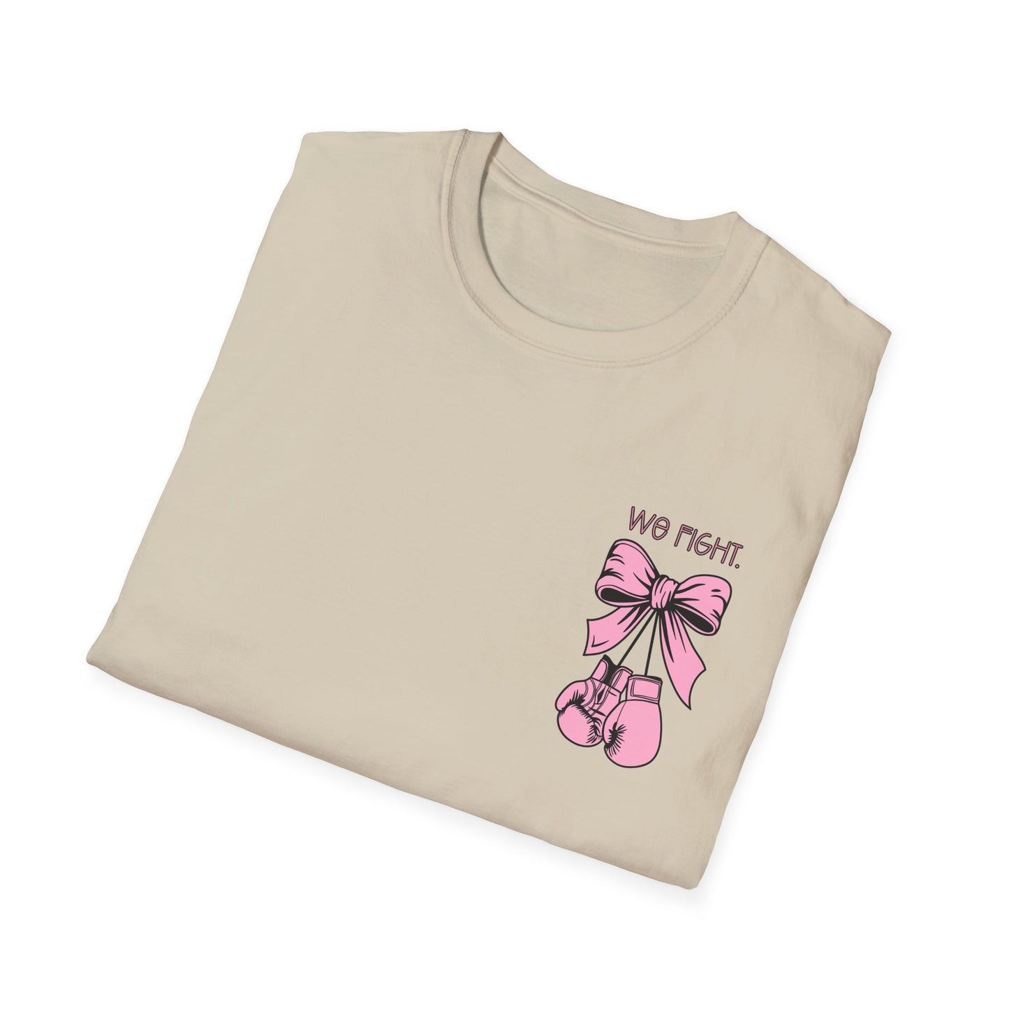 We Fight- Breast Cancer Awareness Tee, Unisex Softstyle T-Shirt