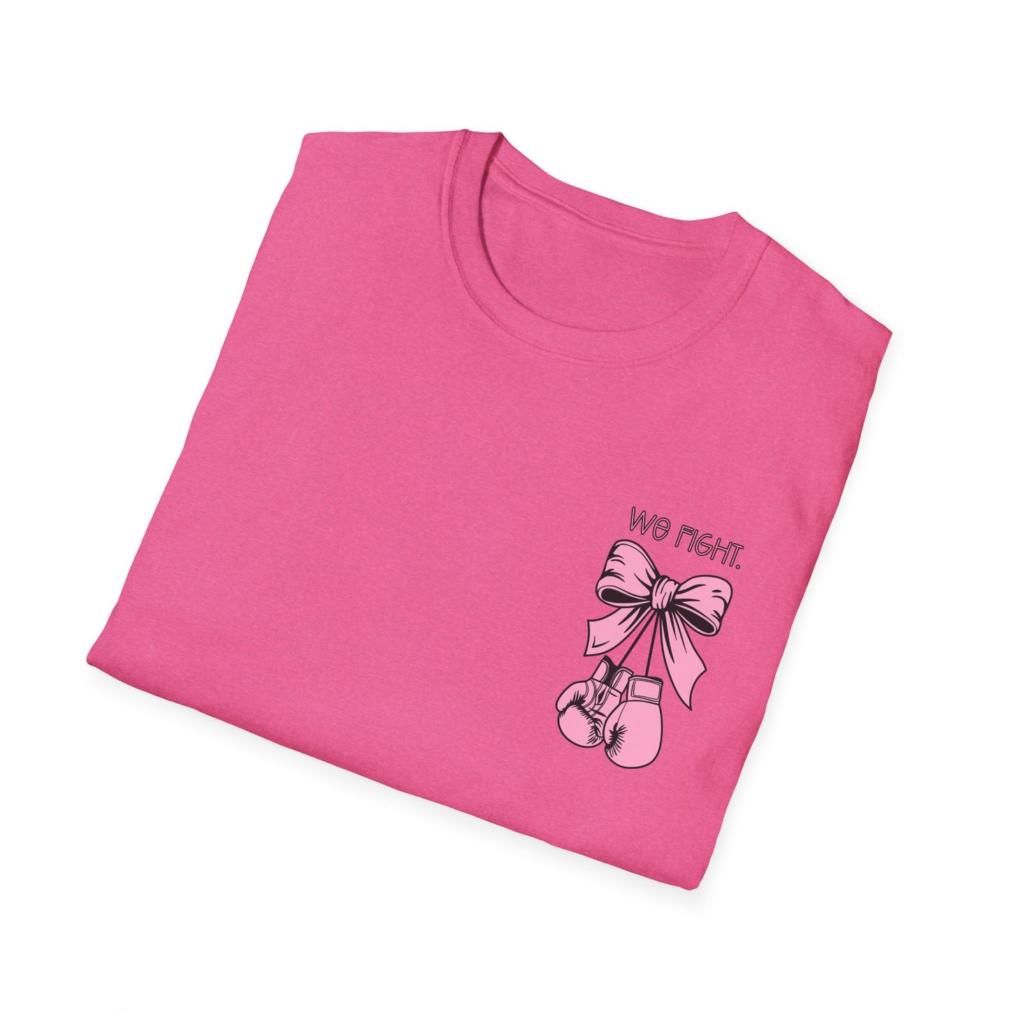 We Fight- Breast Cancer Awareness Tee, Unisex Softstyle T-Shirt