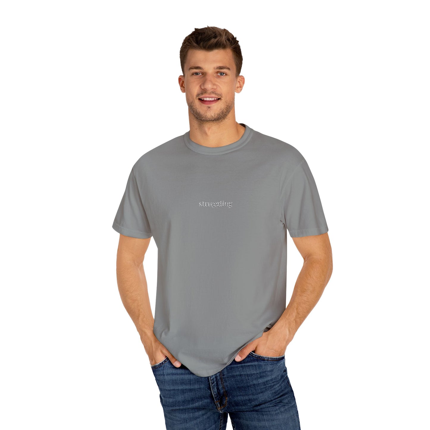 Struggling- One Word- Garment-Dyed Unisex Tee