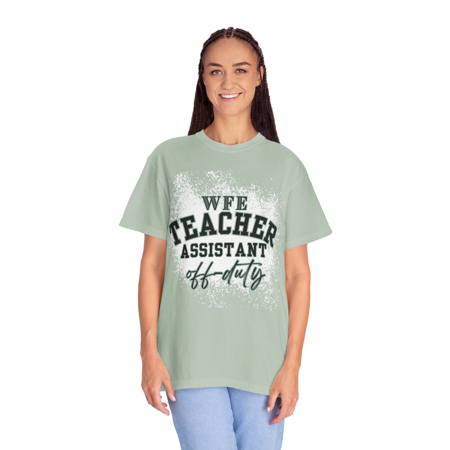 WFE Teacher Assistant Off-Duty T-shirt | Unisex Garment-Dyed Tee for End of the Year