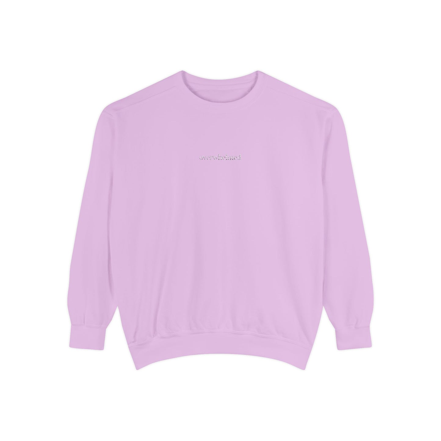 Overwhelmed- One Word- Garment-Dyed Sweatshirt -Relaxed Fit- Unisex