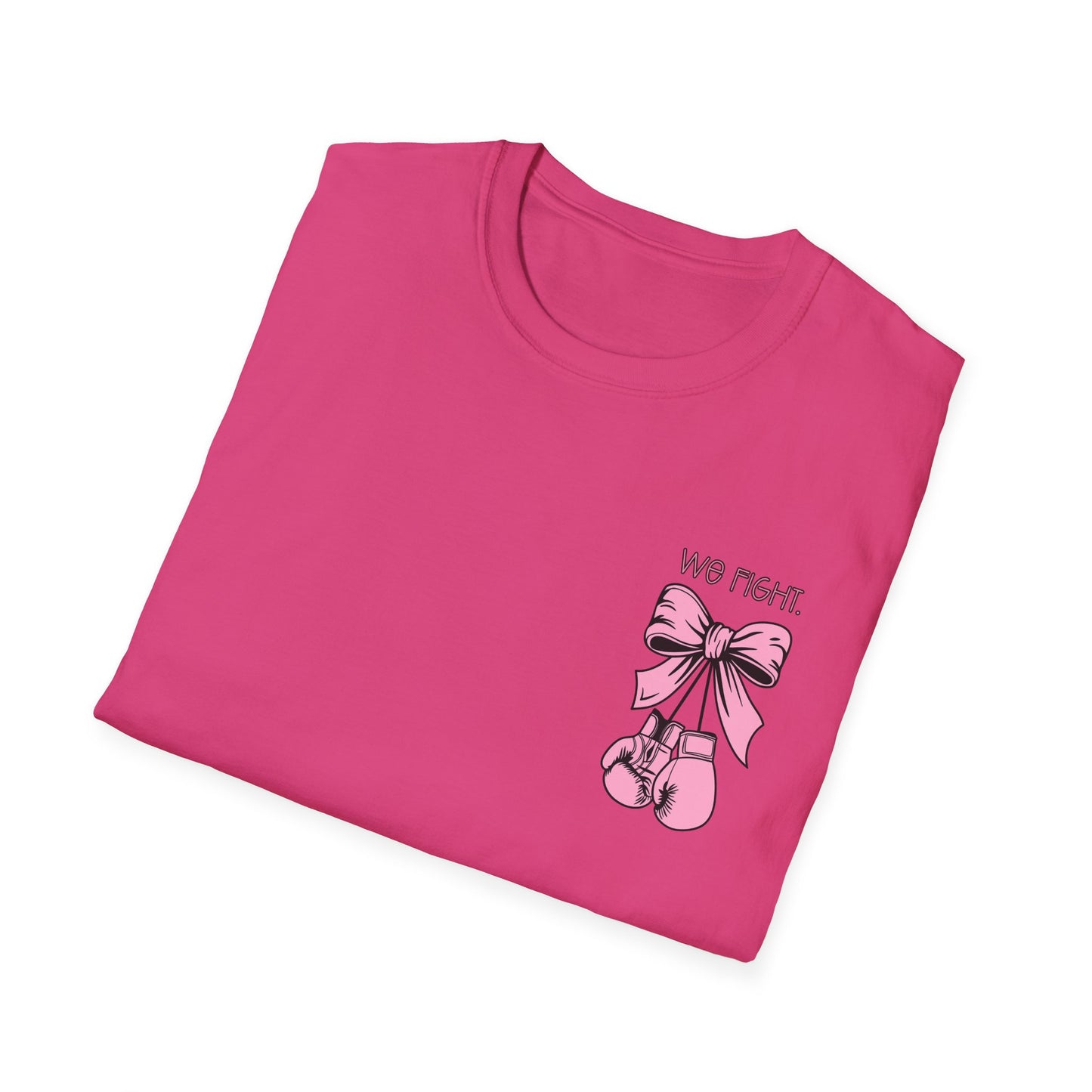 We Fight- Breast Cancer Awareness Tee, Unisex Softstyle T-Shirt