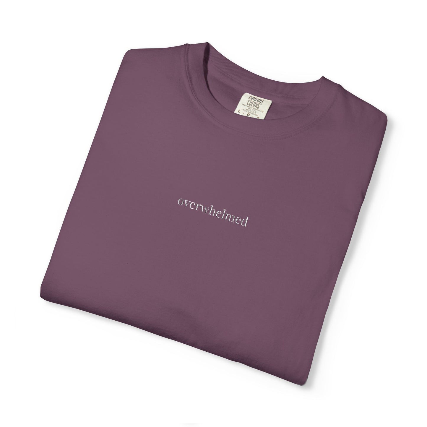 Overwhelmed- One Word- Garment-Dyed Unisex Tee