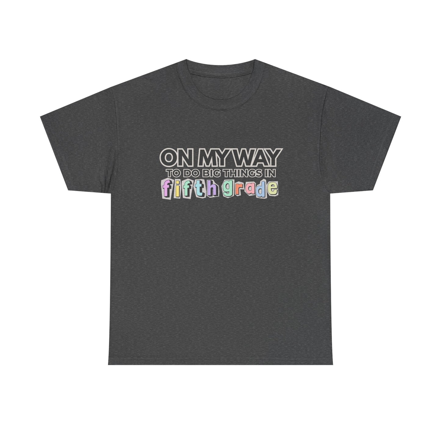 On My Way to Fifth Grade Unisex Heavy Cotton Tee- Back to School