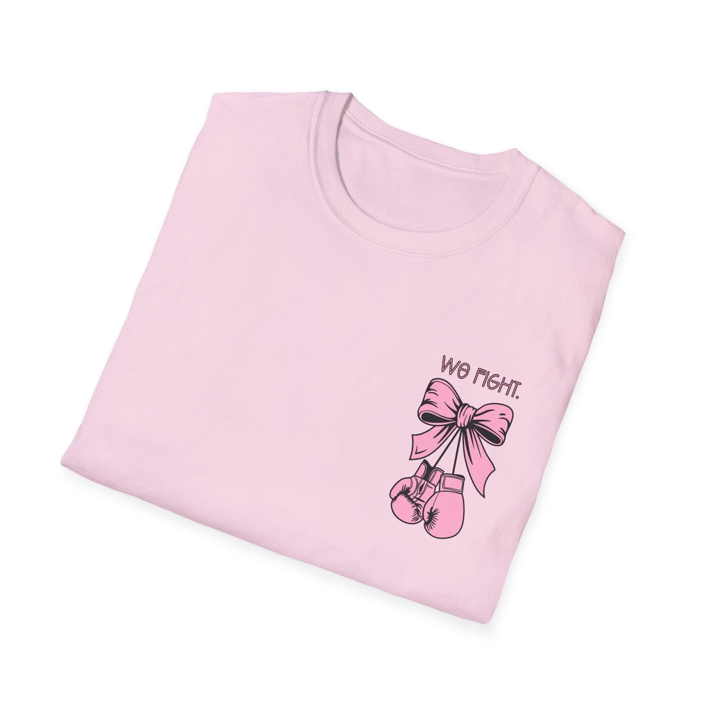 We Fight- Breast Cancer Awareness Tee, Unisex Softstyle T-Shirt