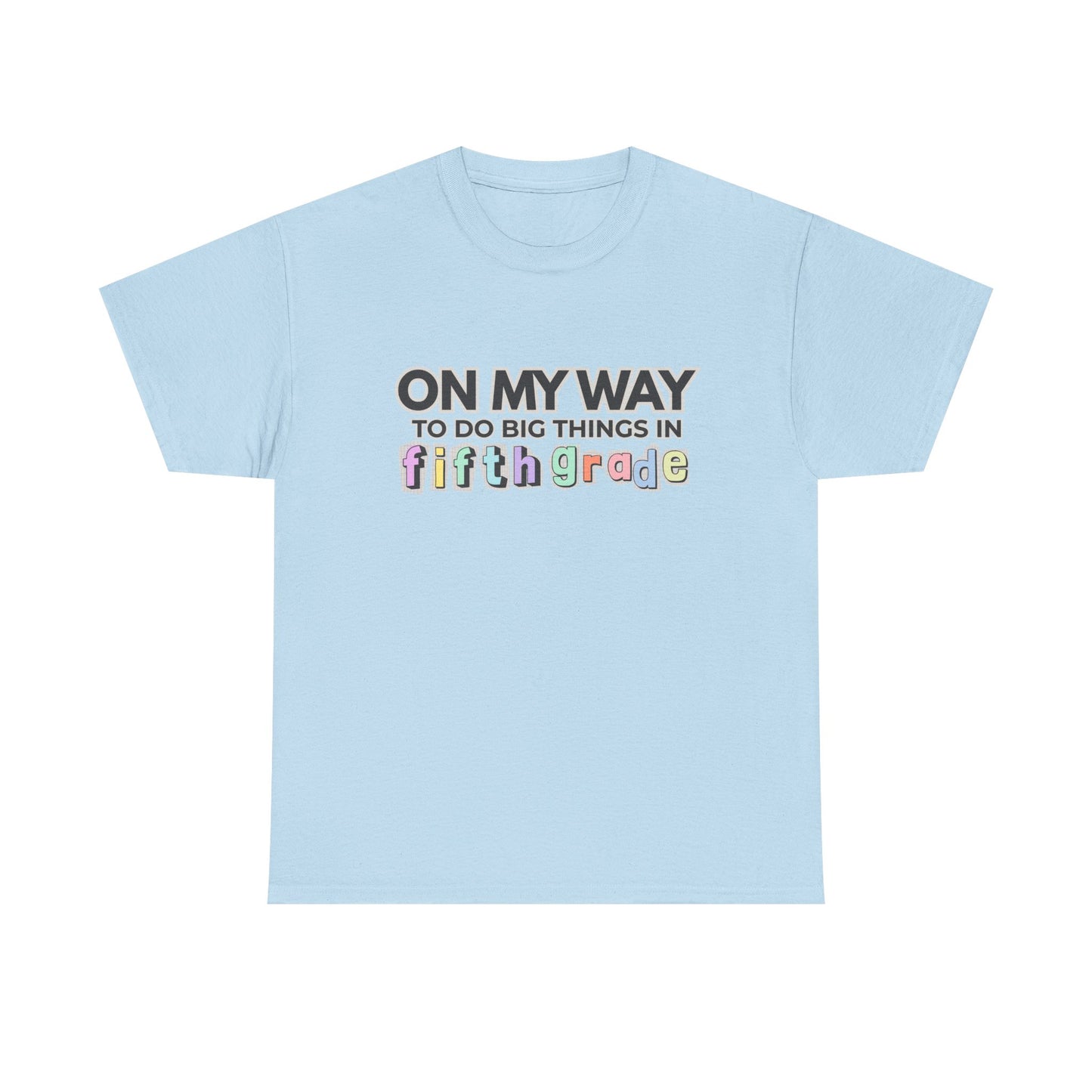 On My Way to Fifth Grade Unisex Heavy Cotton Tee- Back to School