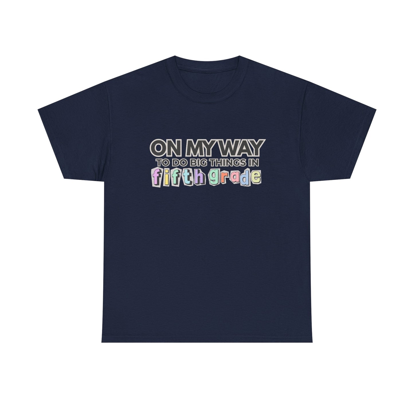 On My Way to Fifth Grade Unisex Heavy Cotton Tee- Back to School