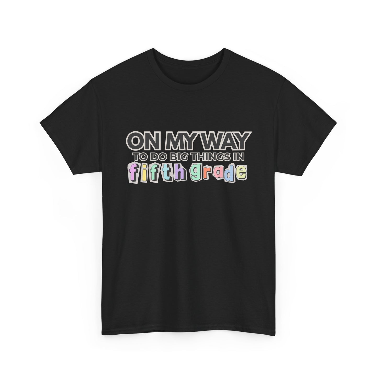 On My Way to Fifth Grade Unisex Heavy Cotton Tee- Back to School