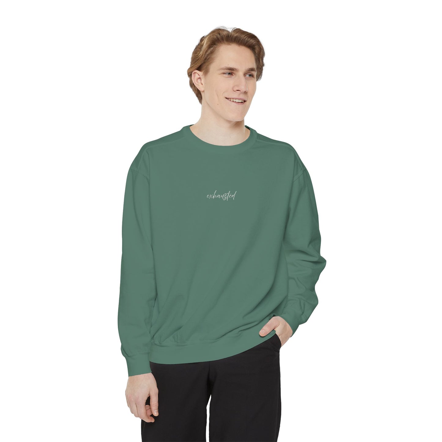 Exhausted (cursive)- One Word- Garment-Dyed Sweatshirt -Relaxed Fit- Unisex