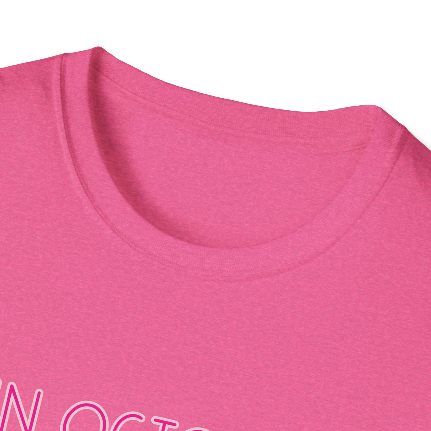 In October We Wear Pink Ribbon- Breast Cancer Awareness Tee, Unisex Softstyle T-Shirt
