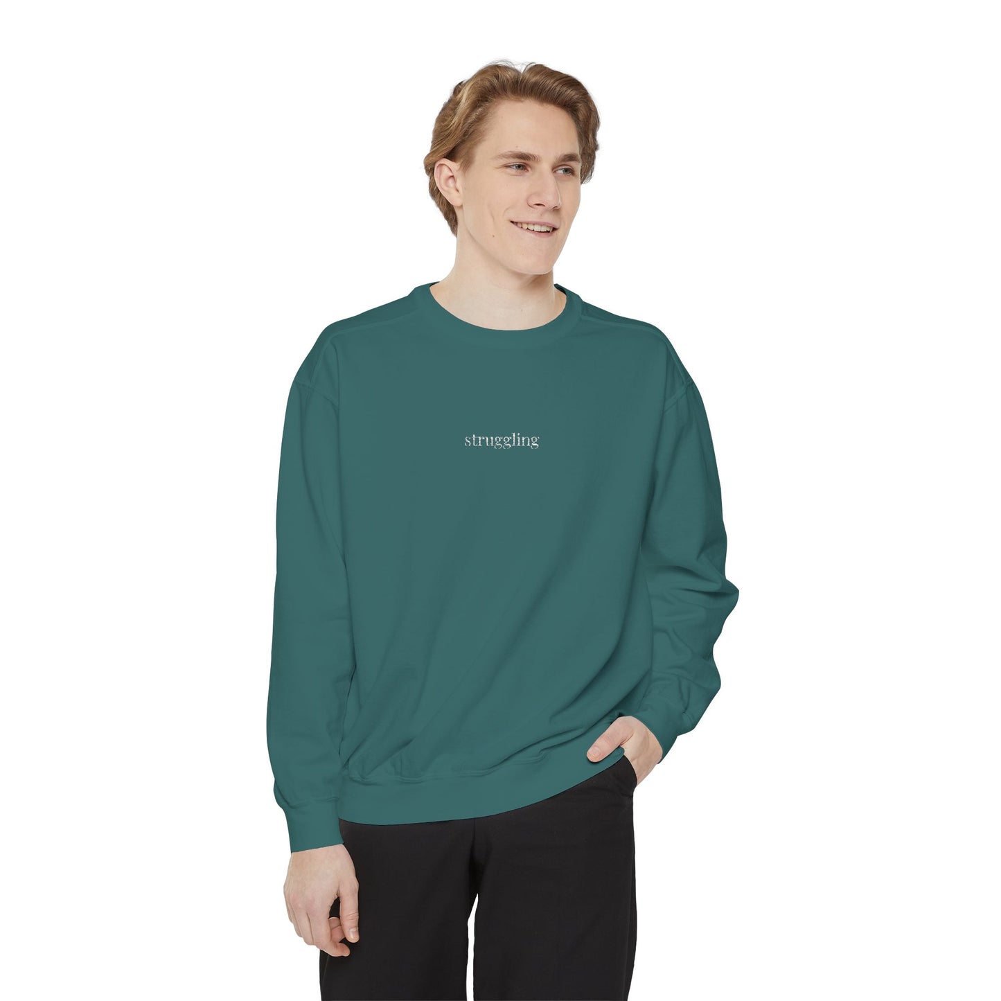 Struggling- One Word- Garment-Dyed Sweatshirt -Relaxed Fit- Unisex
