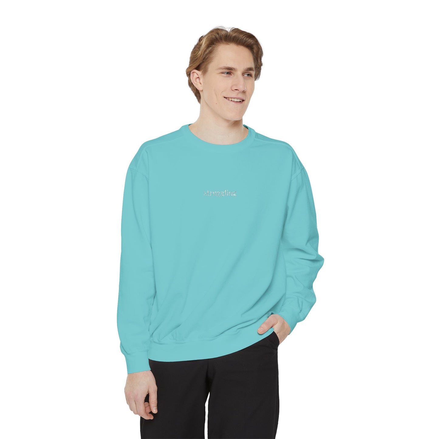 Struggling- One Word- Garment-Dyed Sweatshirt -Relaxed Fit- Unisex