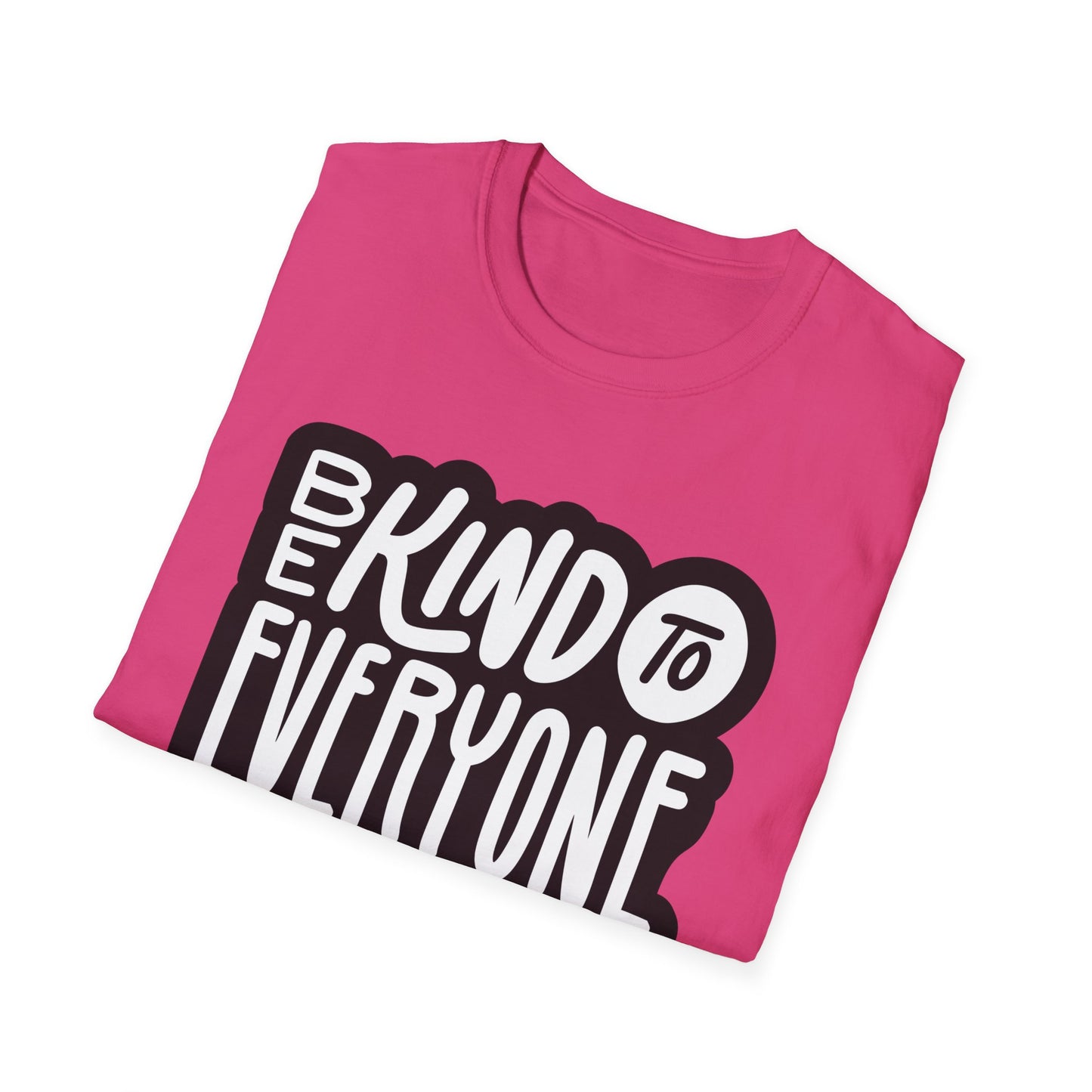 Be Kind to Everyone T-Shirt, Kindness Unisex Softstyle Tee