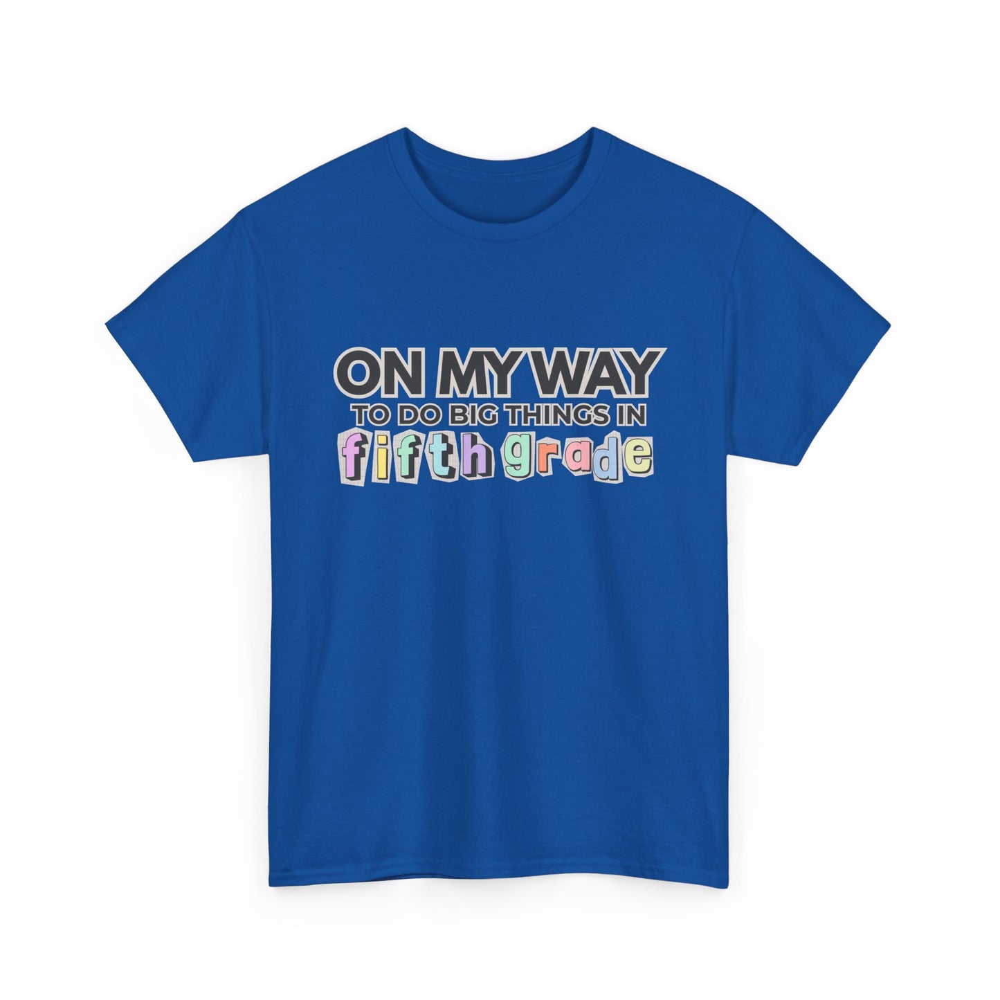 On My Way to Fifth Grade Unisex Heavy Cotton Tee- Back to School