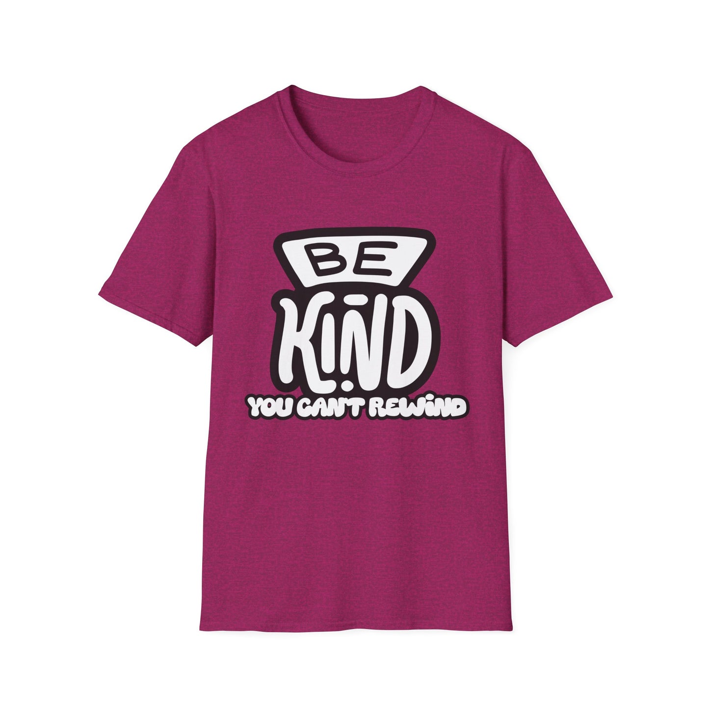 Be Kind, You Can't Rewind- Kindness T-Shirt